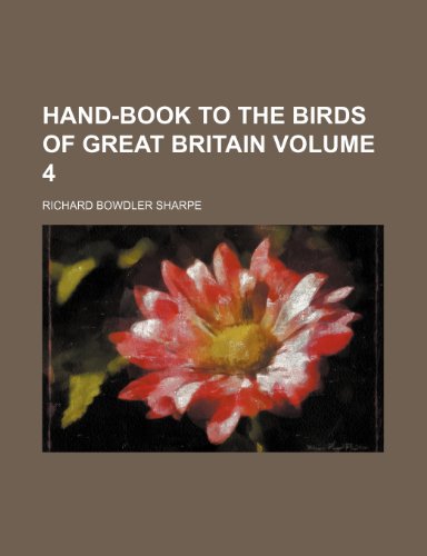 Hand-book to the birds of Great Britain Volume 4 (9781152279018) by Sharpe, Richard Bowdler