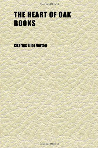 The Heart of Oak Books (Volume 2) (9781152284579) by Norton, Charles Eliot