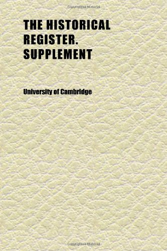 The Historical Register. Supplement (Volume 1911-1920) (9781152293519) by Cambridge, University Of