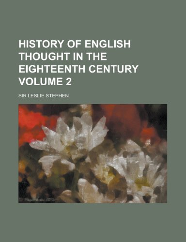 History of English Thought in the Eighteenth Century (Volume 2) (9781152303669) by Stephen, Leslie