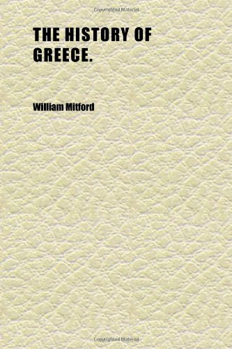 The History of Greece. (Volume 4) (9781152305557) by Mitford, William