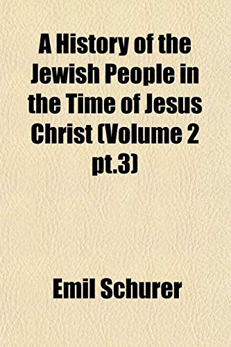 9781152307353: A History of the Jewish People in the Time of Jesus Christ (Volume 2 pt.3)
