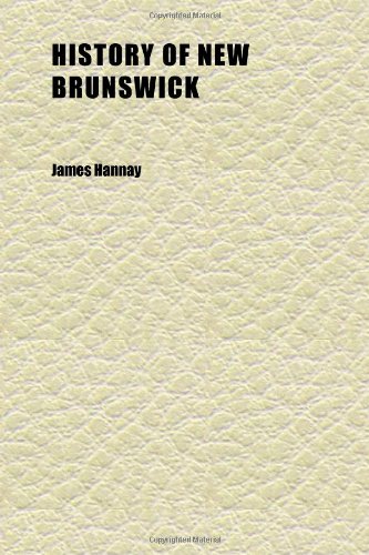 History of New Brunswick (Volume 2) (9781152308701) by Hannay, James