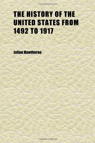 The History of the United States From 1492 to 1917 (Volume 2) (9781152314962) by Hawthorne, Julian