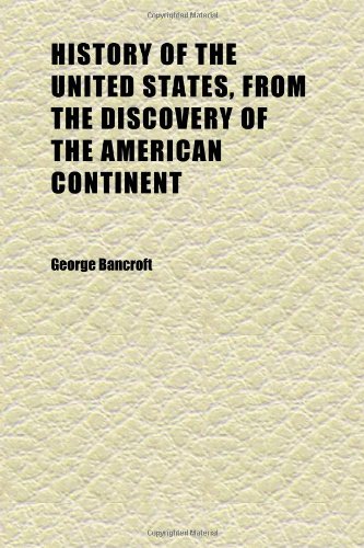 History of the United States, From the Discovery of the American Continent (set 10 v. 3) (9781152315716) by Bancroft, George