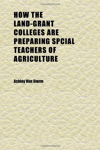 9781152322363: How the Land-Grant Colleges Are Preparing Spcial Teachers of Agriculture