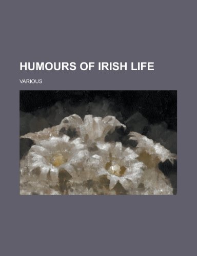 Humours of Irish Life (9781152325340) by Graves