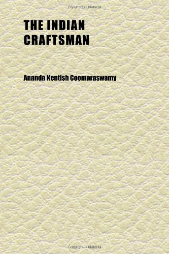 The Indian Craftsman (9781152334229) by Coomaraswamy, Ananda Kentish