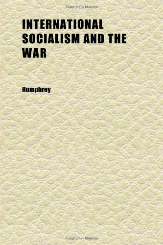 International Socialism and the War (9781152340053) by Humphrey