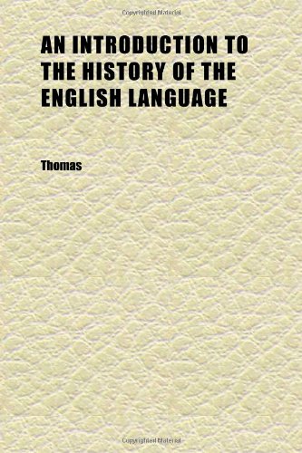 An Introduction to the History of the English Language (9781152340831) by Thomas