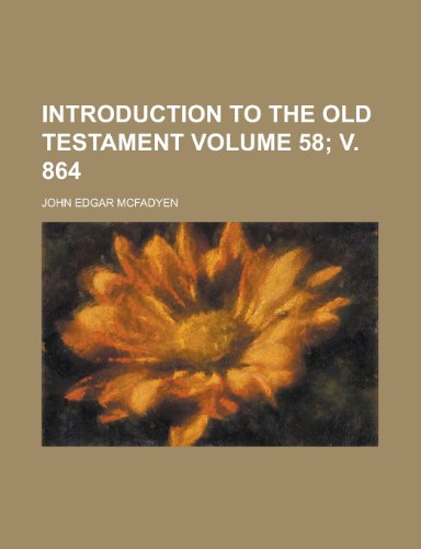 Introduction to the Old Testament Volume 58; V. 864 (9781152342156) by McFadyen, John Edgar