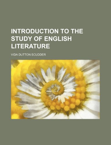 Introduction to the study of English literature (9781152342927) by Scudder, Vida Dutton