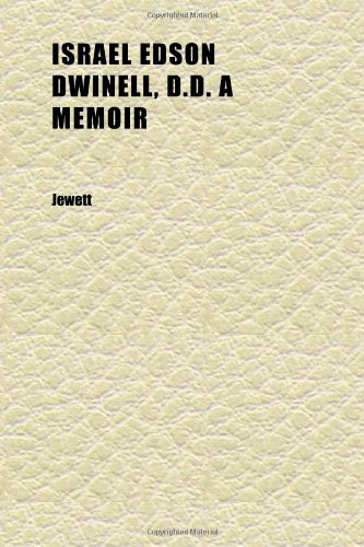 Israel Edson Dwinell, D.d. a Memoir (9781152345928) by Jewett