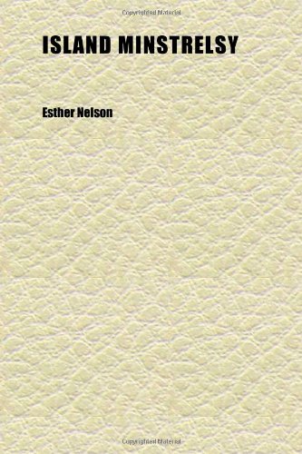 Island Minstrelsy; Comprising Old King Death, and Other Poems (9781152346857) by Nelson, Esther