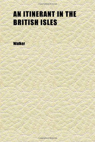 An Itinerant in the British Isles (9781152348431) by Walker