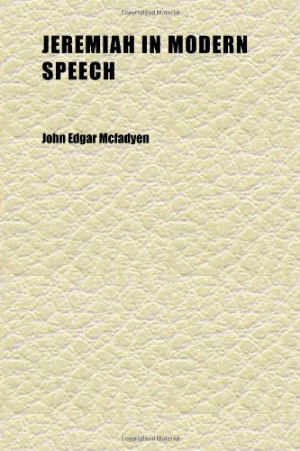 Jeremiah in Modern Speech (9781152350694) by McFadyen, John Edgar