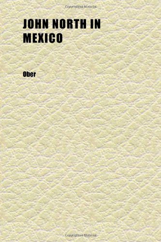 John North in Mexico; A Story of the Silver City (9781152352520) by Ober