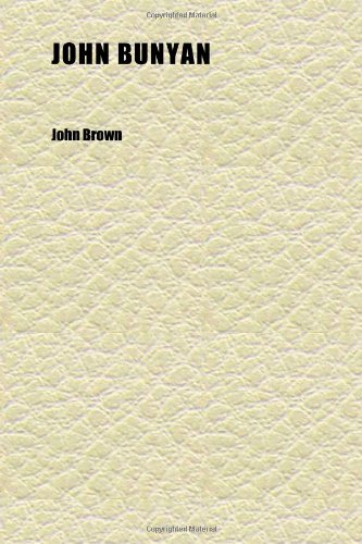 John Bunyan (Volume 2); His Life, Times and Work (9781152353756) by Brown, John