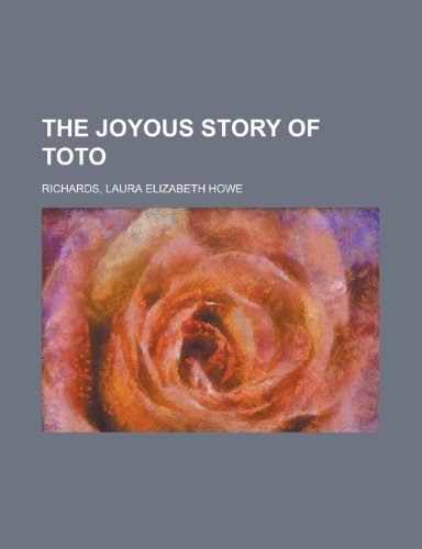 The Joyous Story of Toto (9781152358614) by Richards, Laura Elizabeth Howe