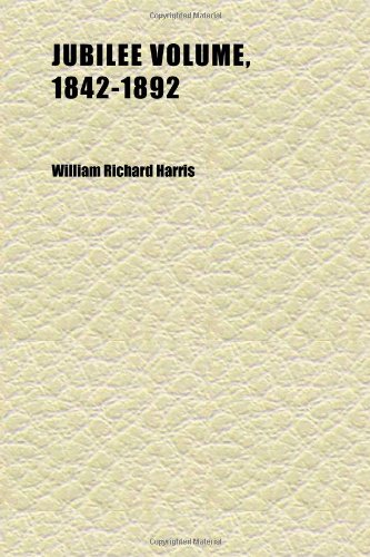 Jubilee Volume, 1842-1892; The Archdiocese of Toronto and Archbishop Walsh (9781152359192) by Harris, William Richard