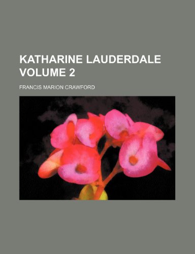 Katharine Lauderdale Volume 2 (9781152360792) by Crawford, Francis Marion