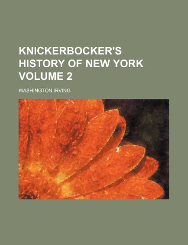 Knickerbocker's History of New York Volume 2 (9781152362499) by Irving, Washington