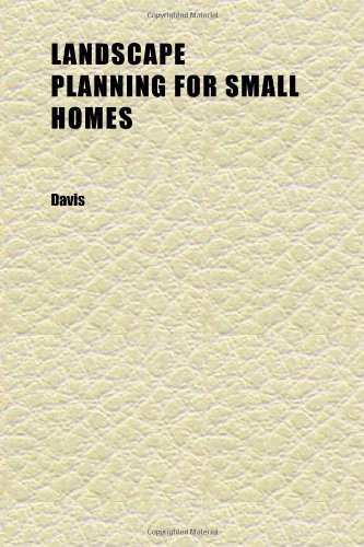 Landscape Planning for Small Homes (9781152364059) by Davis