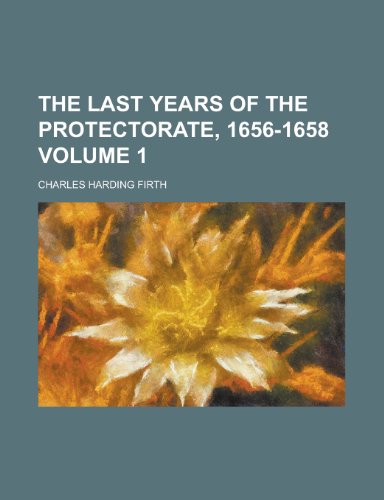 Stock image for The Last Years Of The Protectorate, 1656-1658 Two Volumes for sale by Geoff Blore`s Books