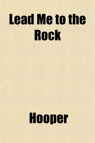 Lead Me to the Rock (9781152366855) by Hooper