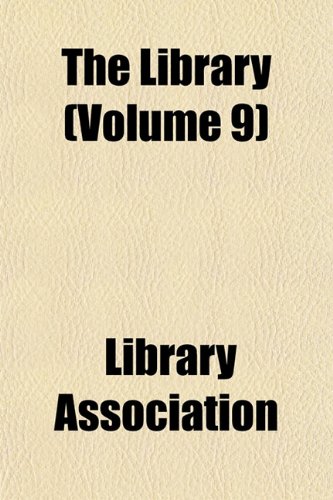 The Library (Volume 9) (9781152377561) by Association, Library