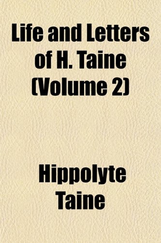 Life and Letters of H. Taine (Volume 2) (9781152379930) by Taine, Hippolyte