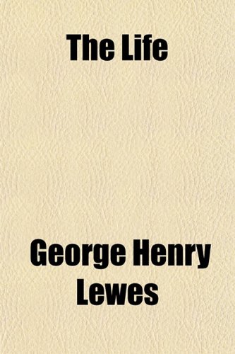 The Life (9781152387621) by Lewes, George Henry