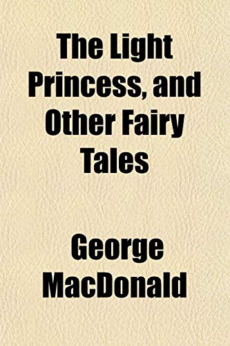 9781152388444: The Light Princess, and Other Fairy Tales