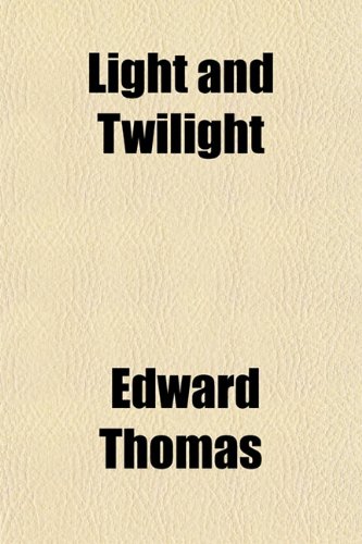 Light and Twilight (9781152388536) by Thomas, Edward Jr.