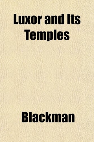 Luxor and Its Temples (9781152395800) by Blackman