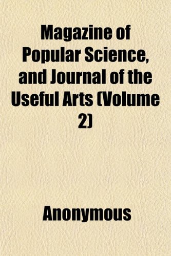 9781152398825: Magazine of Popular Science, and Journal of the Useful Arts (Volume 2)