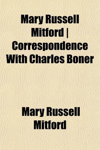Mary Russell Mitford | Correspondence With Charles Boner (9781152405011) by Mitford, Mary Russell