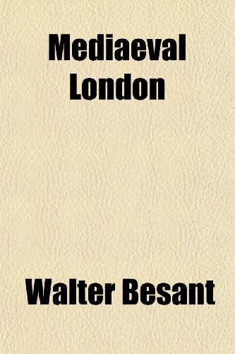 Mediaeval London (9781152405479) by Besant, Walter