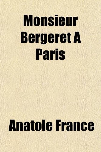 Monsieur Bergeret Ã€ Paris (9781152405707) by France, Anatole