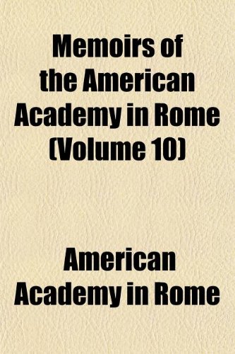 Memoirs of the American Academy in Rome (Volume 10) (9781152408722) by Rome, American Academy In