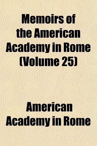 9781152408876: Memoirs of the American Academy in Rome (Volume 25)