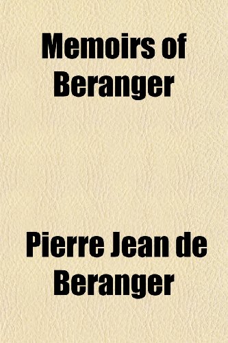 Memoirs of Beranger (9781152409460) by De Beranger, Pierre Jean