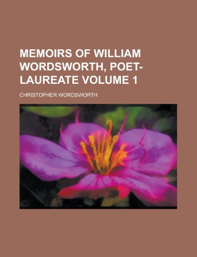 Memoirs of William Wordsworth, Poet-Laureate (Volume 2) (9781152411913) by Wordsworth, Christopher