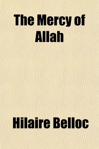 The Mercy of Allah (9781152413962) by Belloc, Hilaire