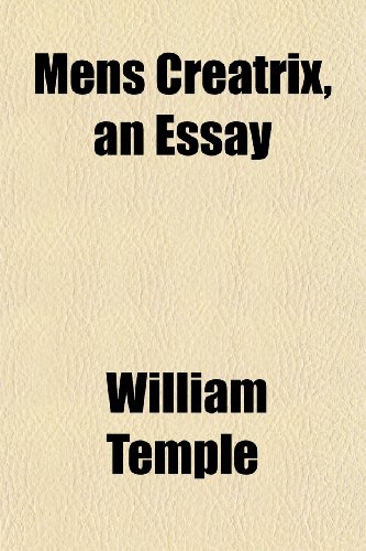 Mens Creatrix, an Essay (9781152414266) by Temple, William