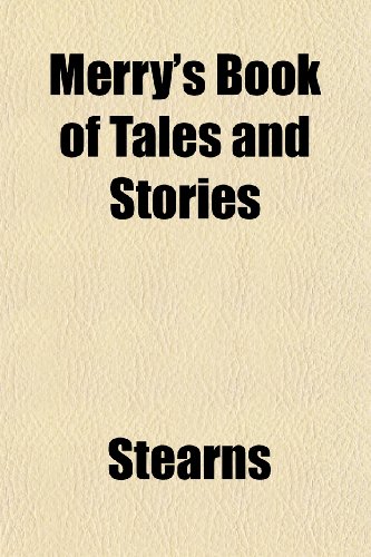 Merry's Book of Tales and Stories (9781152414853) by Stearns