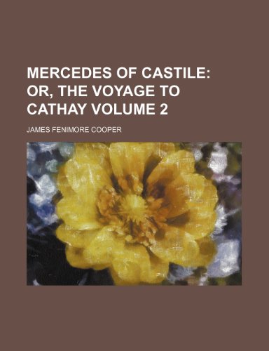 Mercedes of Castile Volume 2; or, The voyage to Cathay (9781152415683) by Cooper, James Fenimore