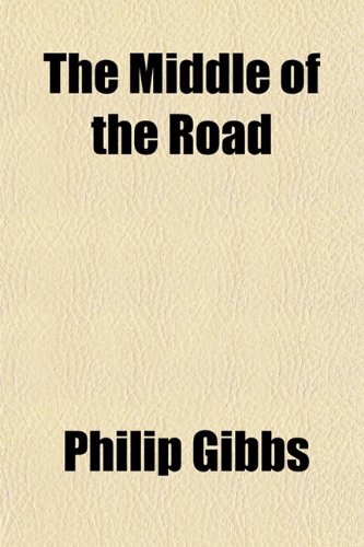 The Middle of the Road (9781152416932) by Gibbs, Philip