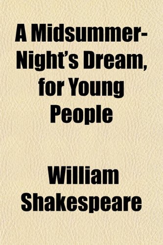 A Midsummer-Night's Dream, for Young People (9781152417397) by Shakespeare, William