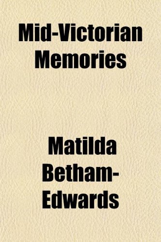 Mid-Victorian Memories (9781152417410) by Betham-Edwards, Matilda